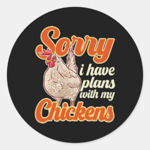 Sticker Rond Drôle Producteur De Poulet Désolé J'Ai Des Plans A