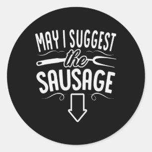 Sticker Rond Drôle Puis-Je Suggérer Le Bar Chef Grill Saucage B