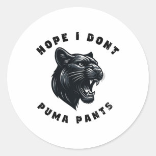 Sticker Rond Drôle Pun de chat J'espère que je ne Puma pas Pant