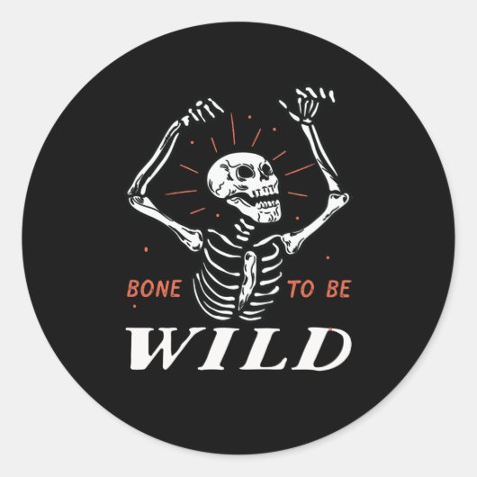 Sticker Rond Drôle Pun D'Halloween Skeleton Os À Être Sauvage (Devant)