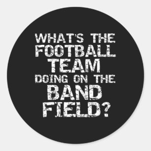 Sticker Rond Drôle Que fait l'équipe de football sur la bande F