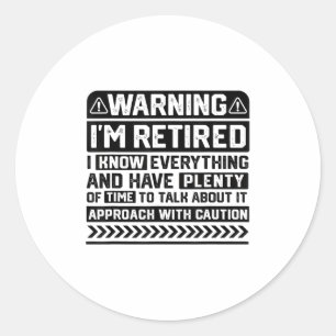 Sticker Rond Drôle Retraite Mens Femmes Avertissement Im Re