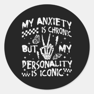 Sticker Rond Drôle Santé Mentale Mon Anxiété Est Chronique Mais