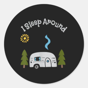 Sticker Rond Drôle Sarcastique Je Dors à Ci et Là Camping en Vr