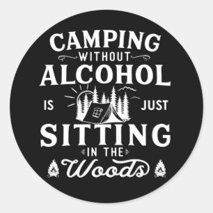 Sticker Rond Drôle slogan camper camping à boire des paroles