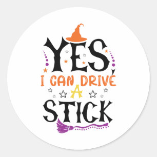 Sticker Rond Drôle Sorcière Halloween Oui Je Peux Conduire Un B