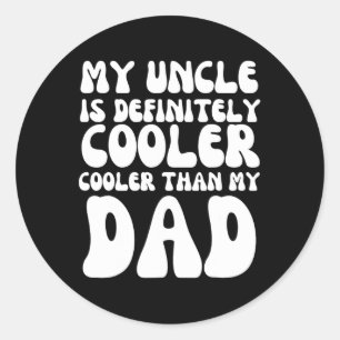Sticker Rond Drôle Super Mon Oncle Est Certainement Glacière Qu