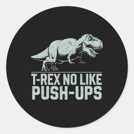 Sticker Rond Drôle T-rex Non Comme Poussées Dinosaure Entraînem (Devant)