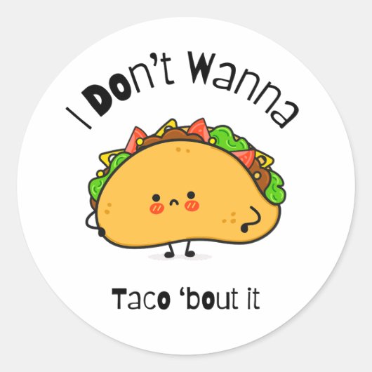 Sticker Rond Drôle Taco Je ne veux pas Taco (Devant)