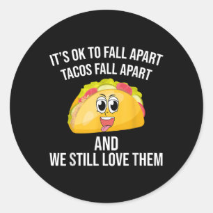 Sticker Rond Drôle Tacos C'Est Ok De S'Éloigner Santé Mentale A