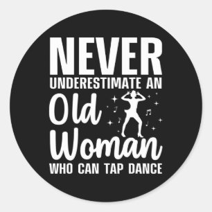 Sticker Rond Drôle Tap Dancing Art Pour Les Femmes Grandma Girl