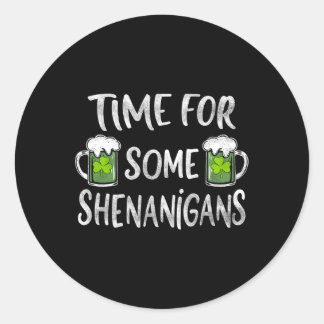 Sticker Rond Drôle Temps De Boisson Pour Certains Shenanigans S
