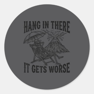 Sticker Rond Drôle Tenir Le Coup Ça Empire Humour Sarcastique