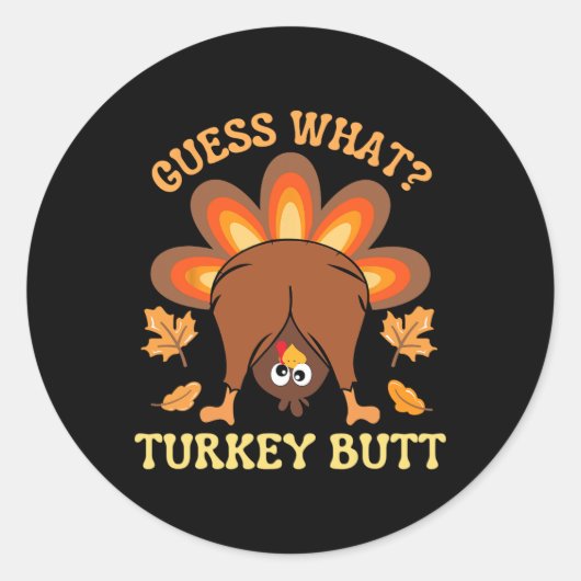 Sticker Rond Drôle Thanksgiving Devine What Turkey Butt (Devant)