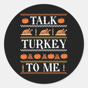 Sticker Rond Drôle Thanksgiving Drôle Parler la Turquie à moi t
