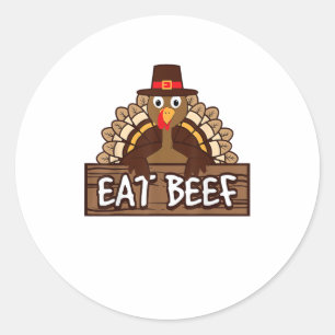 Sticker Rond Drôle Thanksgiving Eat Beef Turquie Cadeau Humour