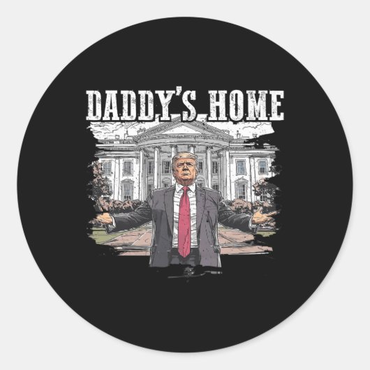 Sticker Rond Drôle Trump Daddy’s Home Maison Blanche 2024 (Devant)