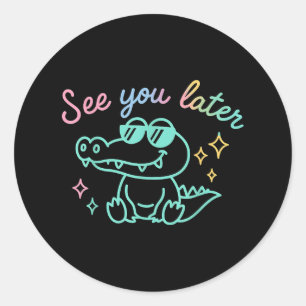 Sticker Rond Drôle Voir Ya Plus Tard Gator Kindergarten Enseign