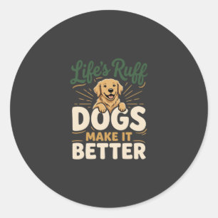 Sticker Rond Drôles Chiens Rendent Ça Mieux