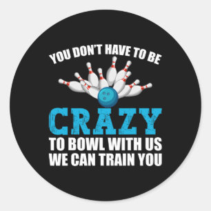 Sticker Rond Drôles Fous de Quilles Joueurs de Bowling Hommes