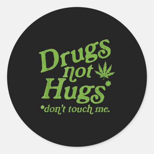 Sticker Rond Drug Not Hugs Don't Touch Me Weed Canabis (Devant)