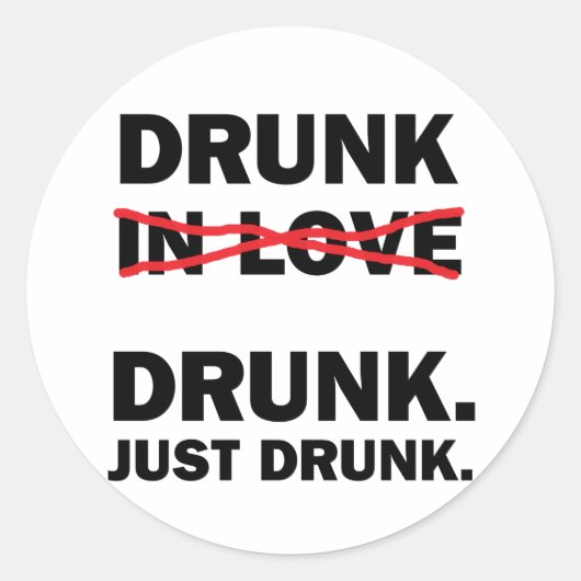 Sticker Rond Drunk (Devant)