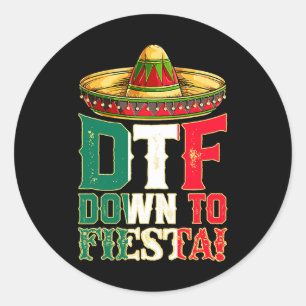 Sticker Rond DTF Down To Fiesta Mexico Cinco de Mayo Men Mexica
