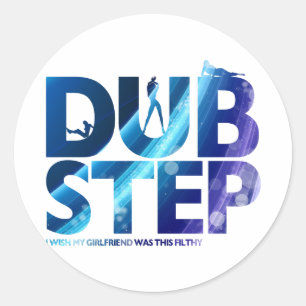 Sticker Rond Dubstep Je Souhaite Que Ma Fille Était Aussi Sale