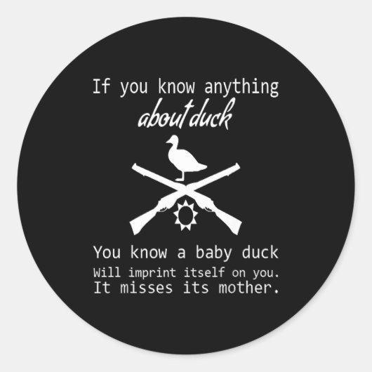 Sticker Rond Duck Hunting Quote - Funny Hunter Gift Cute Hunt G (Devant)