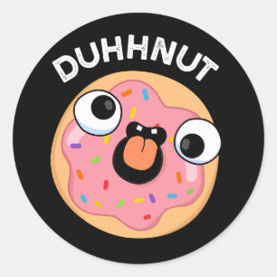 Sticker Rond Duhh-nut Funny Silly Donut Pun Dark BG
