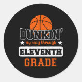 Sticker Rond Dunking My Way Through 11th Grade Bysketbyll Byck (Devant)