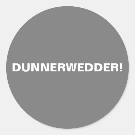 Sticker Rond Dunnerwedder ! (Devant)