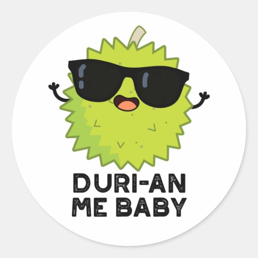 Sticker Rond Duri-an Me Baby Funny Durian Fruit Pun (Devant)