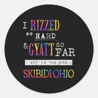Sticker Rond Dye De Tie vintage J'Ai Rizé Si Dur Gyatt Jusqu'À 