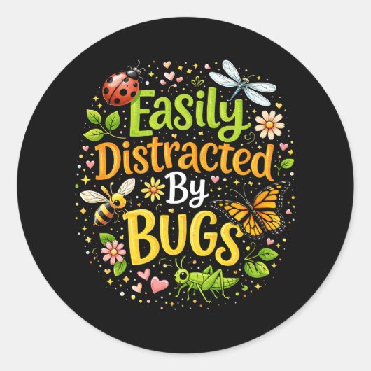 Sticker Rond Easily Distracted by Bugs (Devant)
