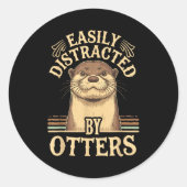 Sticker Rond Easily Distracted By Otters Funny Otters Lovers Jo (Devant)