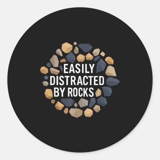 Sticker Rond Easily Distracted By Rocks Funny Geology Rock Coll (Devant)