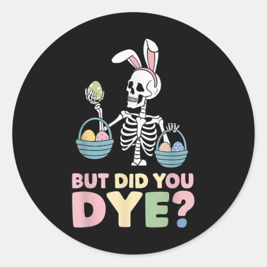 Sticker Rond Easter Skeleton Bunny, Mais Avez-Vous Déchiré Drôl (Devant)