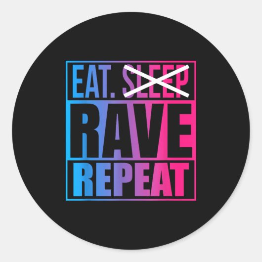 Sticker Rond Eat Don't Sleep Rave Repeat Edm Quote Music - Rave (Devant)