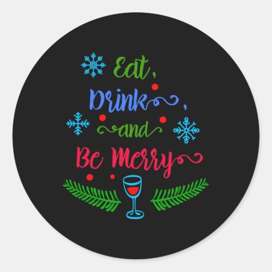 Sticker Rond Eat Drink And Be Merry Christmas Holiday Kids T Sh (Devant)