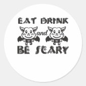 Sticker Rond Eat Drink And Be Scary Aesthetic Unique (Devant)