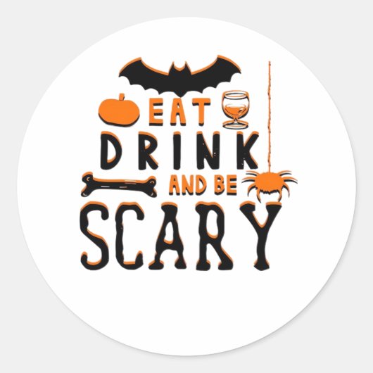 Sticker Rond Eat Drink And Be Scary Funny Halloween Quote (Devant)