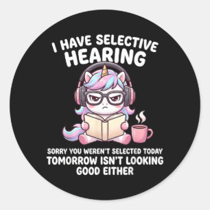 Sticker Rond Écoute à mes propres conditions Désolé, vous n'ave