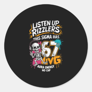 Sticker Rond Écoutez bien les Rizzlers, ce Sigma a 67 Aura Éner