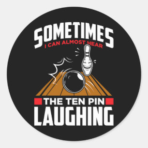 Sticker Rond Écoutez Les Dix Épingles Rire - Drôle Bowler Et Bo