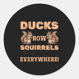 Sticker Rond Écureuil drôle animal ne fait pas mes canards rame