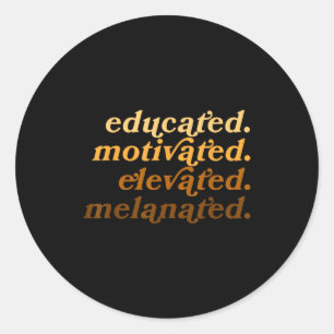 Sticker Rond Éduqué Motivé Élevé Mélanisé Histoire Noire