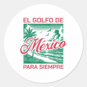 Sticker Rond El Golfo De México Para Siempre, Golfe Du Mexique 
