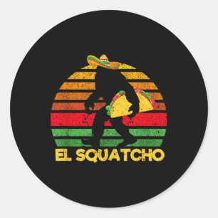 Sticker Rond El Squatcho Bigfoot Lover Sasquatch Mexicain Cinco