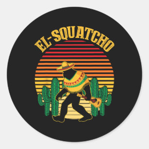 Sticker Rond El Squatcho Bigfoot Sasquatch Drôle Cinco De Mayo